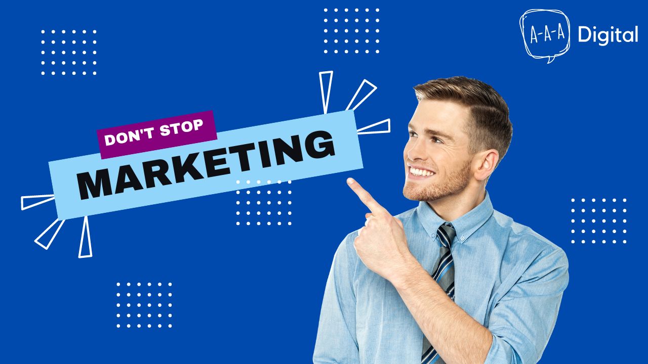 Here’s Why You Don’t Stop Marketing [Real Life Examples]